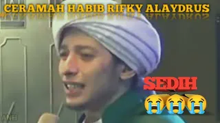 HABIB RIFKY ALAYDRUS' SAD TALKING || Make the congregation cry 😭😭😭