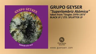 GRUPO GEYSER - "Superlombriz Atómica" taken from "Singles 1970-1973" LP (Pharaway Sounds)