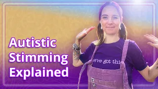 Autistic Stimming Explained