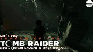 Shadow of the Tomb Raider #024 -  Let´s Play Tomb Raider - Überall Leichen & diese Dinger...