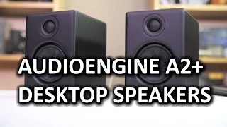 Audioengine A2+ Desktop Speaker Review