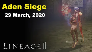 Lineage 2 (Naia Server) Aden Siege - March 29, 2020