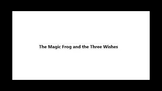 The Magic Frog and the Three Wishes