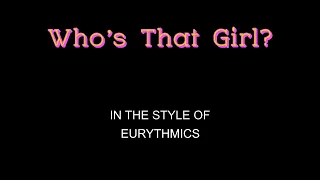 Eurythmics - Who's That Girl? - Karaoke - With Backing Vocals