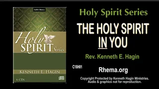 The Holy Spirit In You | Rev. Kenneth E. Hagin | *(Copyright Protected)