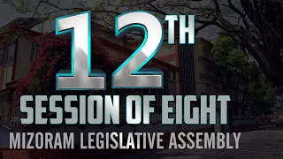 12th Session of the 8th Mizoram Legislative Assembly | 22nd Aug 2023 (Thawhlehni) | LIVE