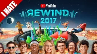 I HATE YOUTUBE REWIND 2017