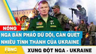 Nga Ukraine mới nhất 3/12 | Nga bắn pháo dữ dội, càn quét nhiều tỉnh thành của Ukraine | FBNC