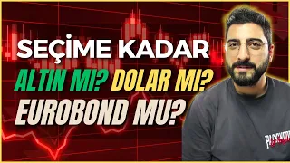 SEÇİME KADAR ALTIN MI? DOLAR MI? EUROBOND MU? #yatırım