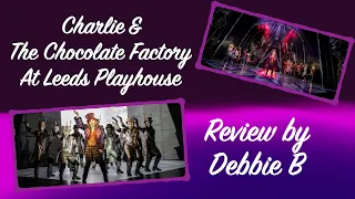 Charlie & The Chocolate Factory | Theatre Review