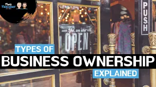 Types of Business Ownership Explained | Sole Traders, Partnerships, LTD, PLC and Franchise