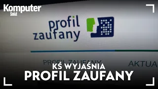 Czym jest Profil Zaufany i jak go założyć? KŚ wyjaśnia