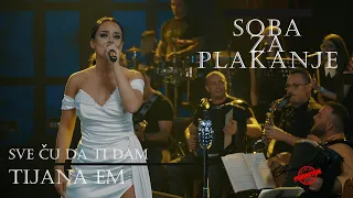 Tijana eM - Sve ću da ti dam - LIVE (Soba za plakanje 2023.)