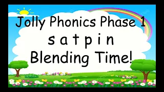 BLENDING /READING  TIME! JOLLY PHONICS PHASE 1-S,A,T,I,P,N