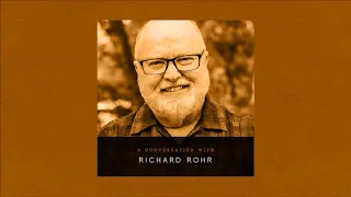 103:  Richard Rohr – The Quest for the Grail