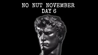 No Nut November 6