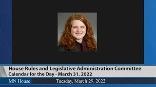 House Rules and Legislative Administration Committee 3/29/22