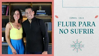 Fluir para no sufrir con Ismael Cala | Caminos con Luz