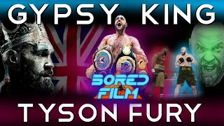 Tyson Fury - The Gypsy King (An Original Bored Film Documentary)