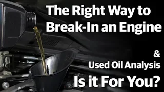 How to Break-in Brand-New Engine + Oil Analysis