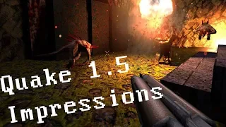 Quake 1.5 Mod Impressions