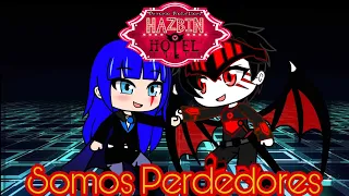 Hazbin Hotel (DP) / MV: Somos Perdedores