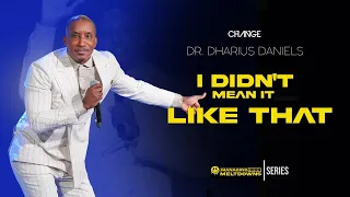 I Didn't Mean It Like That // Managing Meltdowns Part. 2 // Dr. Dharius Daniels