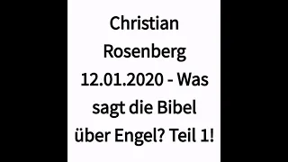 Christian Rosenberg 12.01.2020 - Was sagt die Bibel über Engel? (Teil 1)