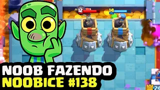 NOOB FAZENDO NOOBICE #138 - MOMENTOS ENGRAÇADOS NO CLASH ROYALE