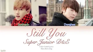 Super Junior-D&E (슈퍼주니어-D&E) – Still You (아직도 난) (Color Coded Lyrics) [Han/Rom/Eng]