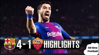 Barcelona Vs Roma 4-1 - All Goals & Highlights - Resumen y Goles 04/04/2018 HD - ALL TIME FOOTBALL