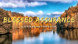 Blessed Assurance/ Lifebreakthrough