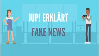 jup! erklärt: FAKE NEWS