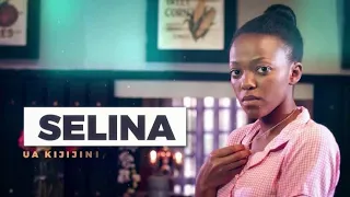 Selina  maisha magic east latest episode Tuesday 24th August 2021