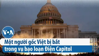Một người gốc Việt bị bắt trong vụ bạo loạn Điện Capitol | VOA