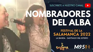 ♪ NOMBRADORES DEL ALBA ▶🔥La Salamanca 2022🔥