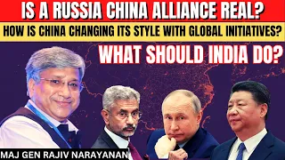 Chinese Global Initiatives I Russia China Alliance Threat to India I Maj Gen Rajiv Narayanan I Aadi