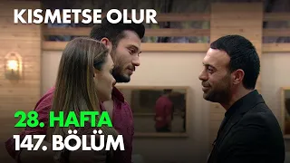 Kısmetse Olur 28. Hafta 147. Bölüm - Full Bölüm