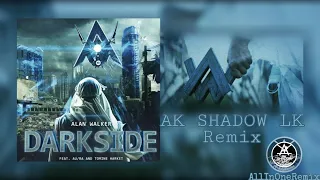 Alan Walker - Darkside (feat. Au/Ra and Tomine Harket) (AK SHADOW LK Remix) AllInOneRemix