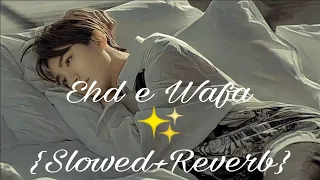 Ehd e Wafa~full🥀💔~music~ Rahat Fateh Ali Khan~and...(Slowed+Reverb)songs.com sad✨✨✨✨✨✨✨✨✨✨✨✨✨✨✨✨✨✨✨