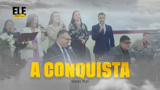 A Conquista | Vocal IPJC - 1º Encontro de Adolescentes
