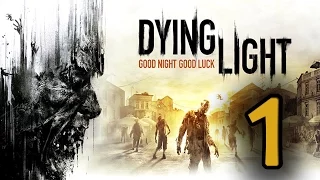 Прохождение Dying Light — Часть 1: Пробуждение