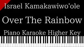 【Piano Karaoke Instrumental】Over The Rainbow / Israel Kamakawiwo'ole【Higher Key】