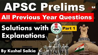 APSC Previous Year Questions | APSC Prelims Questions - Solutions with Explanations | Part 1