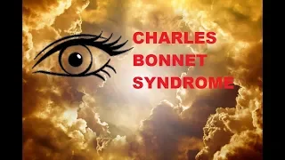 Charles Bonnet Syndrome- Hallucinations of the Blind