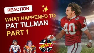 BRIT DADS REACT to The Story of Pat Tillman's Football Career and Death Part 1