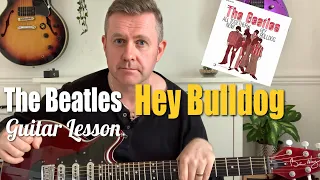Hey Bulldog The Beatles Guitar Lesson (Guitar Tab & Chords)