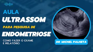 Aula para médicos - Ultrassom para pesquisa de endometriose