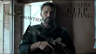 Triple Frontier Tribute - "Soldiers keep fighting"