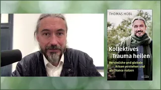 Kollektives Trauma Heilen - Buchpräsentation mit Thomas Hübl